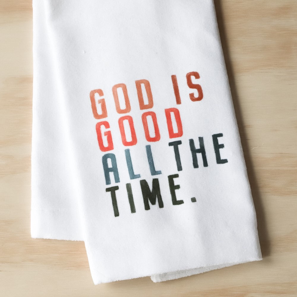 God is Good All the Time Tea Towel