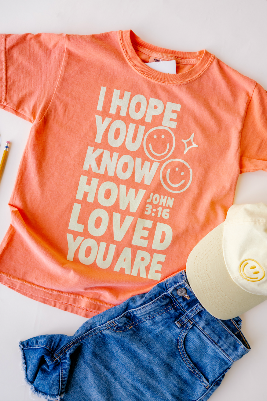 How Loved You Are Tee