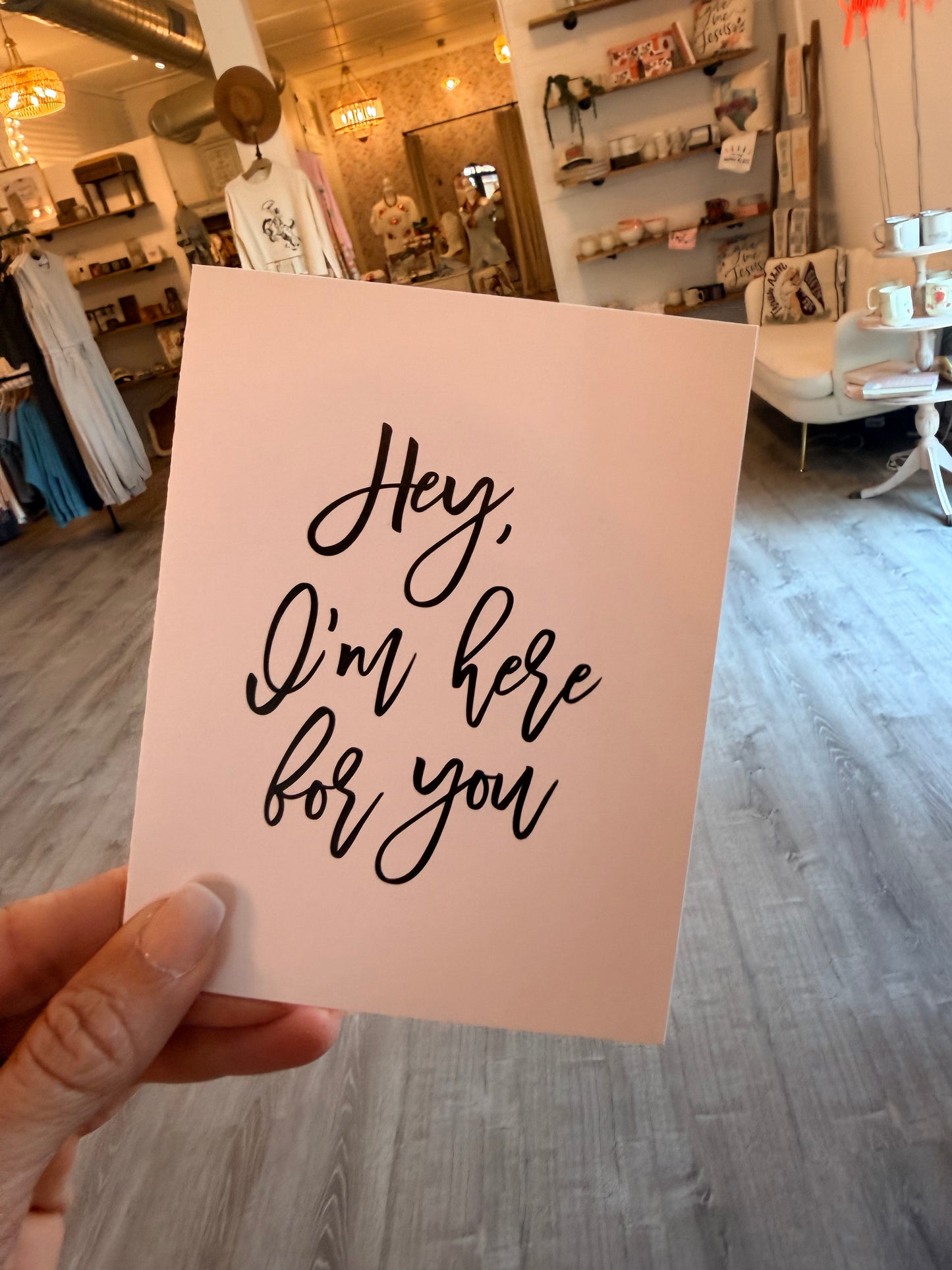 Hey, I’m Here For You